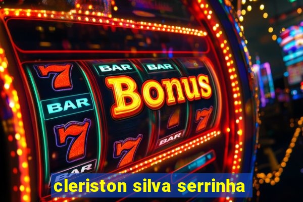 cleriston silva serrinha